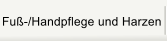 Fu-/Handpflege und Harzen